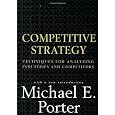 Competitive Strategy: Techniques for Analyzing Industries and Competitors