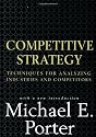 Competitive Strategy: Techniques for Analyzing Industries and Competitors