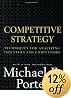 Competitive Strategy: Techniques for Analyzing Industries and Competitors