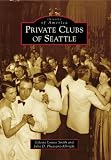 Image of Private Clubs of Seattle (WA) (Images of America) (Images of America (Arcadia Publishing))
