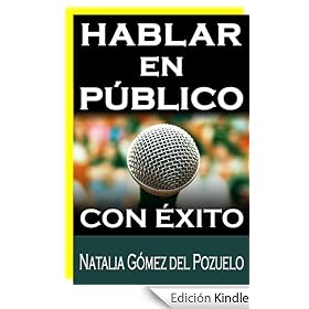 HABLAR EN PUBLICO con éxito (Píldoras para una buena comunicación)