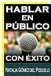 HABLAR EN PUBLICO con �xito (P�ldoras para una buena comunicaci�n)