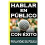 HABLAR EN PUBLICO con �xito (P�ldoras para una bue&hellip de Natalia G�mez del Pozuelo
