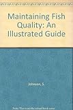 Maintaining fish quality : an illustrated guide