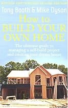 How to Build Your Own Home: The Ultimate Guide to Managing a Self-build Project and Creating Your Dream House