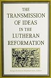The Transmission of ideas in the Lutheran Reformation