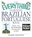 The Everything Learning Brazilian Portuguese Book: Speak, Write, and Understand Basic Portuguese in No Time (Everything: Language and Literature)