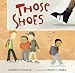  : Those Shoes