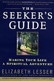 The Seeker's Guide (previously published as The New American Spirituality)