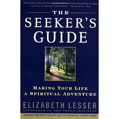 The Seeker's Guide: Making Your Life a Spiritual Adventure