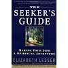 The Seeker's Guide: Making Your Life a Spiritual Adventure