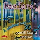 Fanfare! a Whirlwind Tour of 30 World Famous Organs