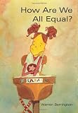 How Are We All Equal?