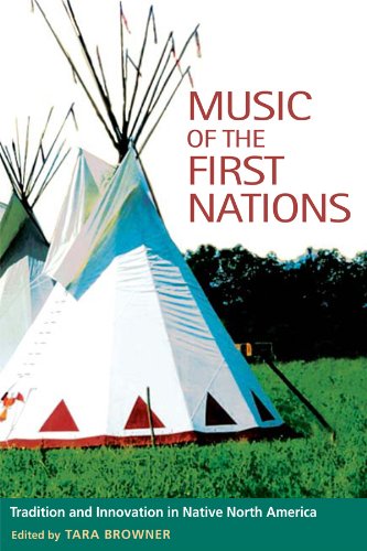 Music of the First Nations: Tradition and Innovation in Native North America (Music in American Life)