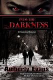 Into the Darkness (A Paranormal Romance) (Darkness Series)