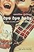 Bye Bye Baby: My Tragic Love Affair with The Bay City Rollers