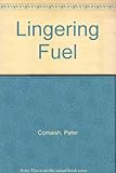 A Lingering fuel