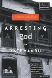 Arresting God in Kathmandu