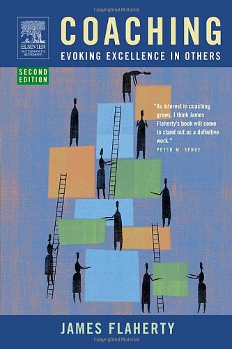 Coaching, Second Edition: Evoking Excellence in Others