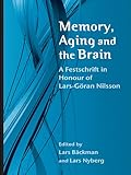 Memory, aging and the brain : a festschrift in honor of Lars-Göran Nilsson