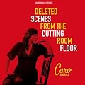 Deleted Scenes from the Cutting Room Floor