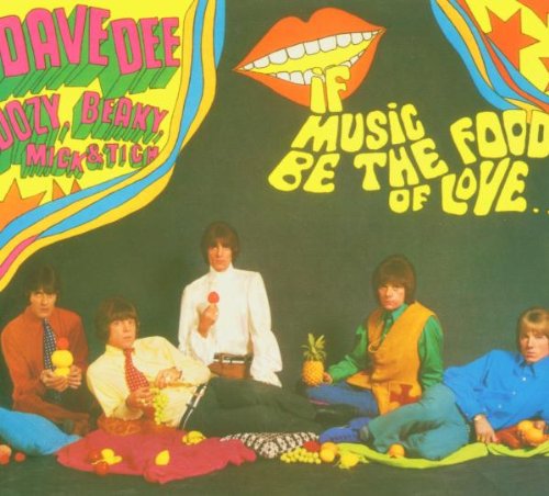 Dave Dee, Dozy, Beaky, Mick & Tich - If Music Be the Food of Love... Prepare for Indigestion - Zortam Music