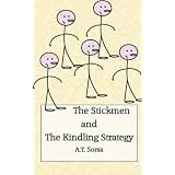 The Stickmen and the Kindling Strategy