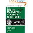The Forensic Evaluation of Traumatic Brain Injury: A Handbook for Clinicians and Attorneys, Second... by Gregory Murrey Ph.D. and Donald Starzinski Ph.D. M.D