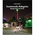 Faszinierendes Ruhrgebiet: Begegungen bei Nacht