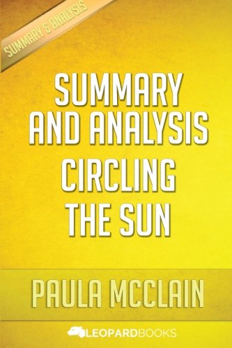Summary and Analysis of Circling the Sun: by Paula McLain
