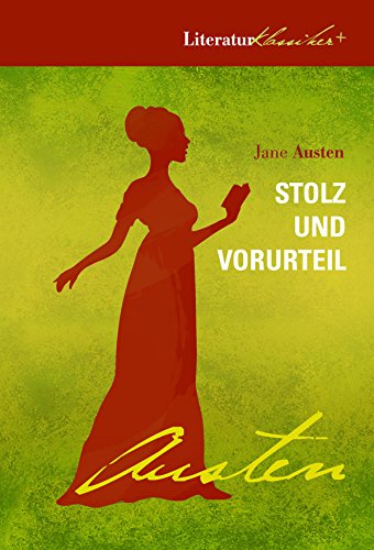 Stolz und Vorurteil: Literaturklassiker in poetischer Übersetzung + Warum wir Jane Austen so lieben (Essay) + Illustrationen (Literaturklassiker+) (German Edition)