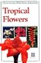 Tropical Flowers of Southeast Asia