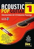 Acoustic Pop Guitar: Gitarrenschule mit 18 bekannten Popsongs - Michael Langer