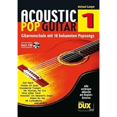 Acoustic Pop Guitar: Gitarrenschule mit 18 bekannten Popsongs