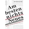 Am besten nichts Neues: Medien, Macht und Meinungsmache