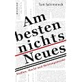 Am besten nichts Neues: Medien, Macht und Meinungsmache
