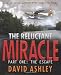 The Reluctant Miracle  Part One: The Escape: What if Jesus actually appeared to return in 2016?