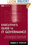 Executive's Guide to IT Governance: I...