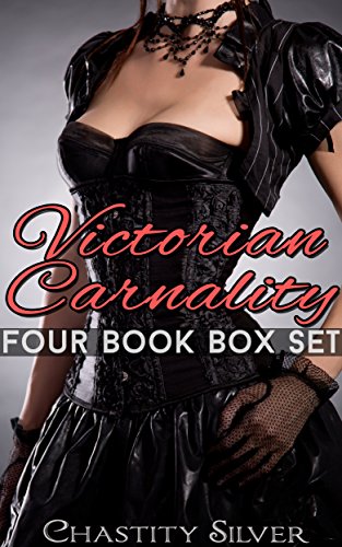Victorian Carnality (4 Book Steamy Victorian Romance Collection)
