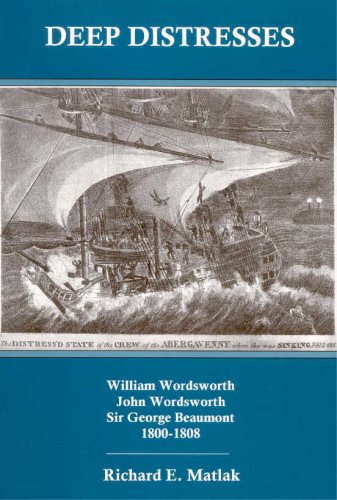 Deep Distresses: William Wordsworth, John Wordsworth, Sir George Beaumont : 1800-1808