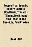 People from Toombs County, Georgia: Don Harris, Travares Tillman, Mel Blount, Nick Eason, H. Lee Cheek, JR., Paul Claxton People from Toombs County, Georgia: Don Harris, Travares Tillman, Mel Blount, Nick Eason, H. Lee Cheek, JR., Paul Claxton