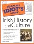The Complete Idiot's Guide to Irish History and Culture