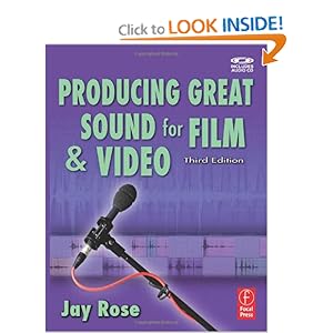 Producing Great Sound for Film and Video, Third Edition (DV Expert Series) Jay Rose