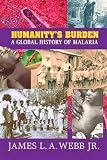 Humanity's burden : a global history of malaria