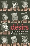 D�sirs : 40 Entretiens avec Genevi�ve de Kermabon