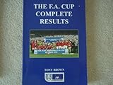 The F.A. Cup complete results : 1871-72 to 1998-99