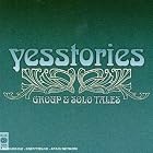 Yesstories: Group and Solo Tales by Yes
