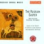 Russian Choral Music: Russian Easter