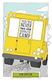 Image of YOU'RE NEVER TOO OLD FOR SPACE CAMP