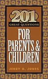 201 Great Questions for Parents and Children (GREAT QUESTIONS)